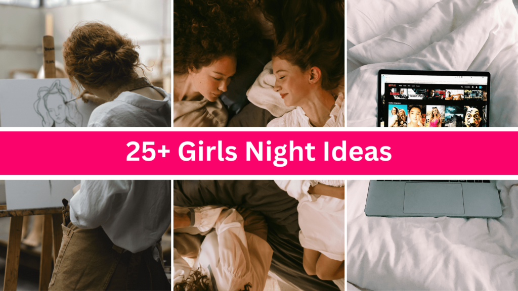 Girls Night Ideas