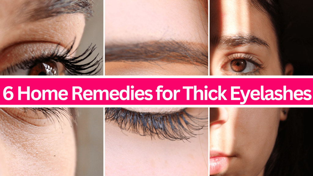 Home Remedies for thicker and fuller Eyelashes