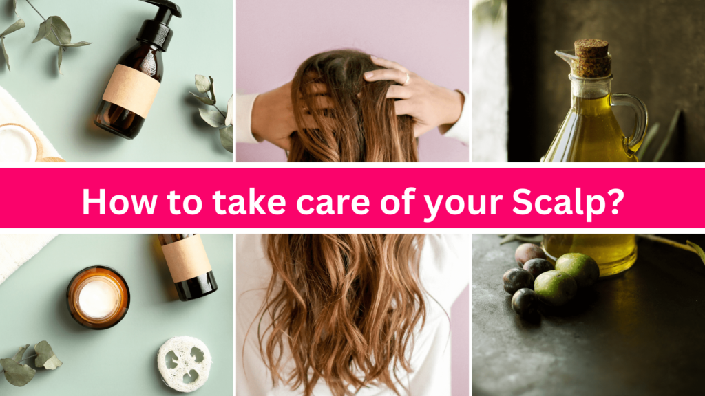 How to take care of your Scalp