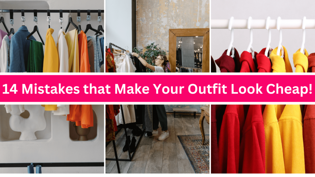 Mistakes that make your outfit look cheap